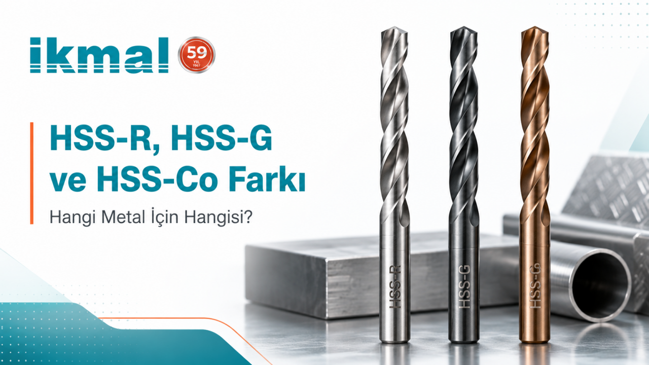 HSS-R, HSS-G ve HSS-Co Matkap Ucu Arasındaki Fark Nedir? Hangi Metal İçin Hangisi?