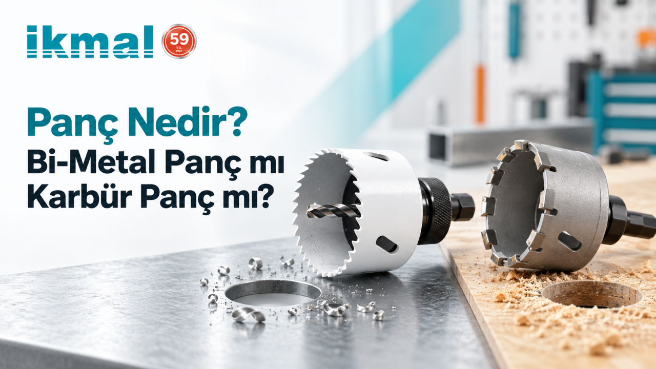 Panç Nedir? Bi-Metal Panç mı Karbür Panç mı? Hangi Malzemede Hangisi Kullanılır?