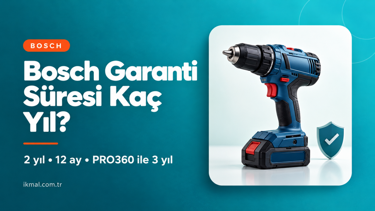 Bosch Garanti Süresi Kaç Yıl? 3 Yıl Ek Garanti Nasıl Alınır?